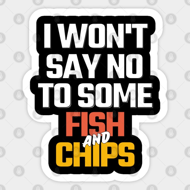 i won't say no to fish and chips Sticker by mksjr